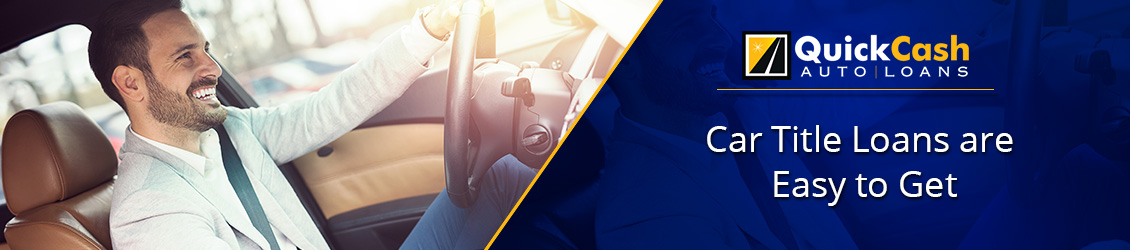 Car Title Loans are Easy to Get Car Title Loans