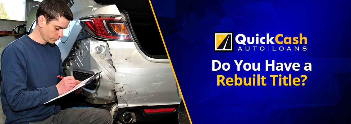 Can You Get a Car Title Loan on a Rebuilt Title? Rebuilt Car Title