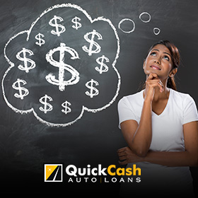 Quick Cash Auto Loans Has The Solution to Your Money Problems
